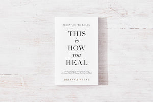 When You're Ready, This Is How You Heal